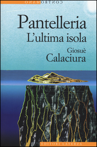 Pantelleria_L`ultima_Isola_-Calaciura